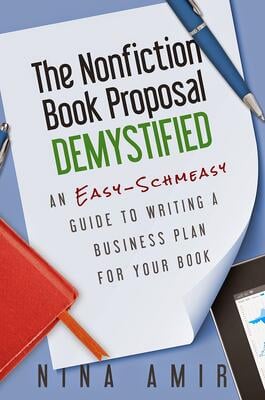 The Nonfiction Book Proposal Demystified: It’s a Business Plan-featured