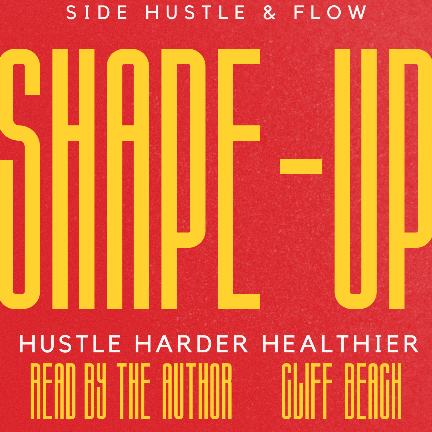 Side Hustle & Flow: Shape-Up!